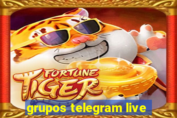 grupos telegram live